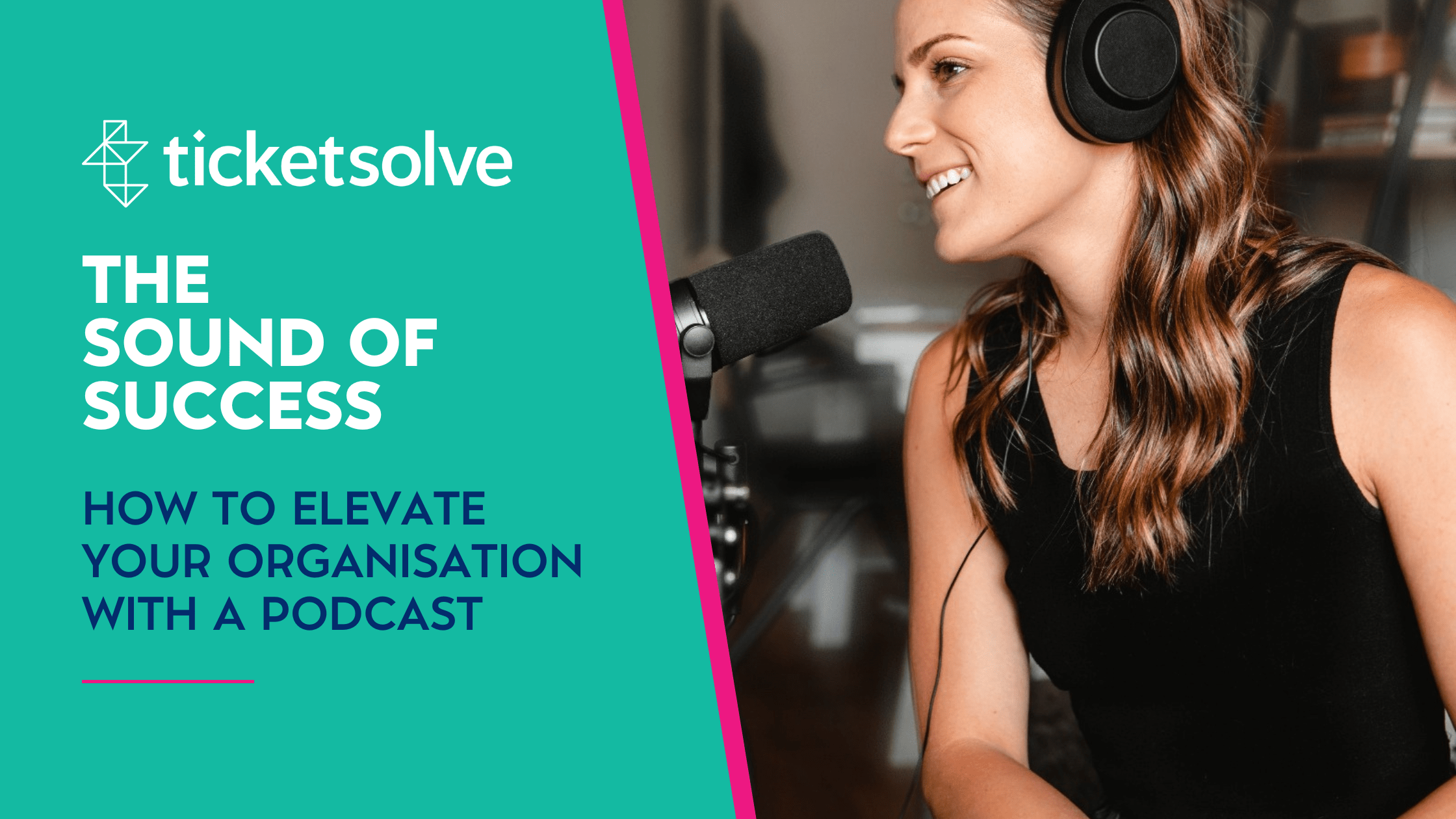 The Sound of Success How to Elevate Your Organisation with a Podcast